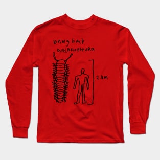 bring back arthropleura! Long Sleeve T-Shirt